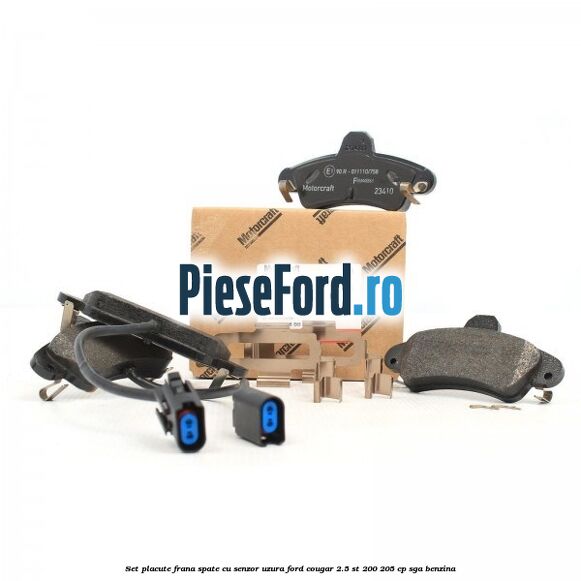 Set placute frana spate cu senzor uzura Ford Cougar 2.5 ST 200 205 cp SGA benzina