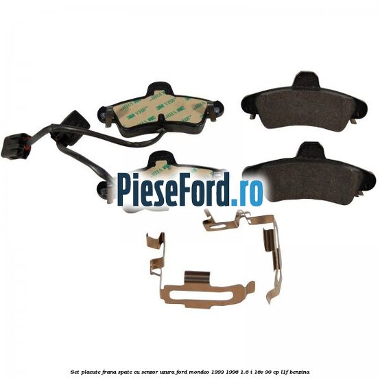 Set placute frana spate cu senzor uzura Ford Mondeo 1993-1996 1.6 i 16V 90 cp L1F benzina