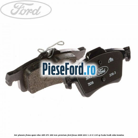 Set placute frana spate disc 265/271/280 mm premium Ford Focus 2008-2011 1.6 Ti 115 cp HXDA, HXDB, SIDA benzina