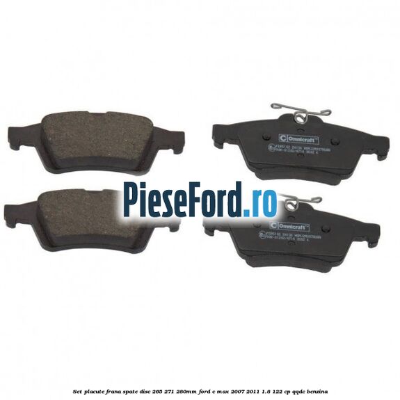 Set placute frana spate (disc 265/271/280mm) Ford C-Max 2007-2011 1.8 122 cp QQDC benzina