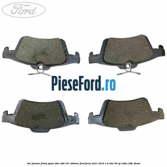 Set placute frana spate (disc 265/271/280mm) Ford Focus 2011-2014 1.6 TDCi 95 cp T3DA, T3DB diesel