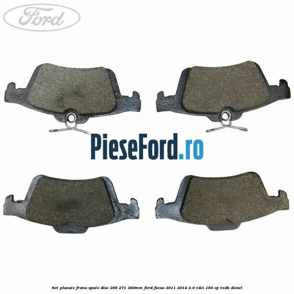 Set placute frana spate (disc 265/271/280mm) Ford Focus 2011-2014 2.0 TDCi 163 cp TXDB diesel