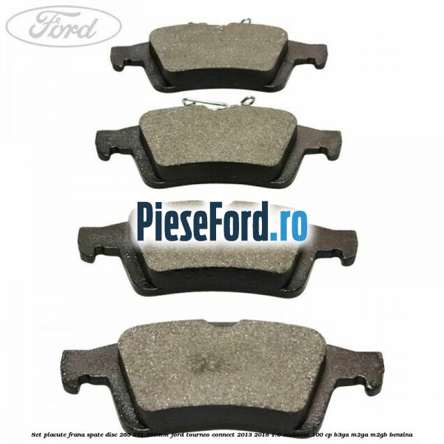Set placute frana spate (disc 265/271/280mm) Ford Tourneo Connect 2013-2018 1.0 EcoBoost 100 cp B3GA, M2GA, M2GB benzina