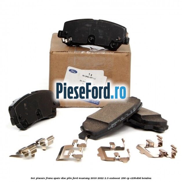 Set placute frana spate disc plin Ford Mustang 2018-2022 2.3 EcoBoost 290 cp Set placute frana spate disc plin Ford Mustang 2018-2022 2.3 EcoBoost 290 cp C23HD0D benzina