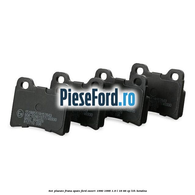Set placute frana spate Ford Escort 1990-1995 1.6 i 16 88 cp L1H benzina