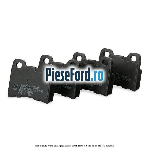 Set placute frana spate Ford Escort 1995-1998 1.6 16V 90 cp L1E, L1K benzina