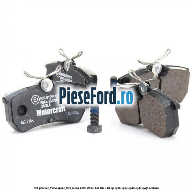 Set placute frana spate Ford Focus 1998-2004 1.8 16V 115 cp EYDB, EYDC, EYDD, EYDE, EYDF benzina