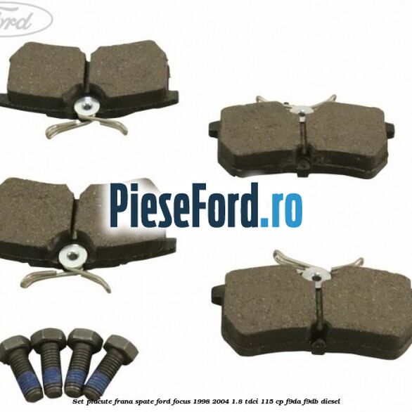 Set placute frana spate Ford Focus 1998-2004 1.8 TDCi 115 cp F9DA, F9DB diesel