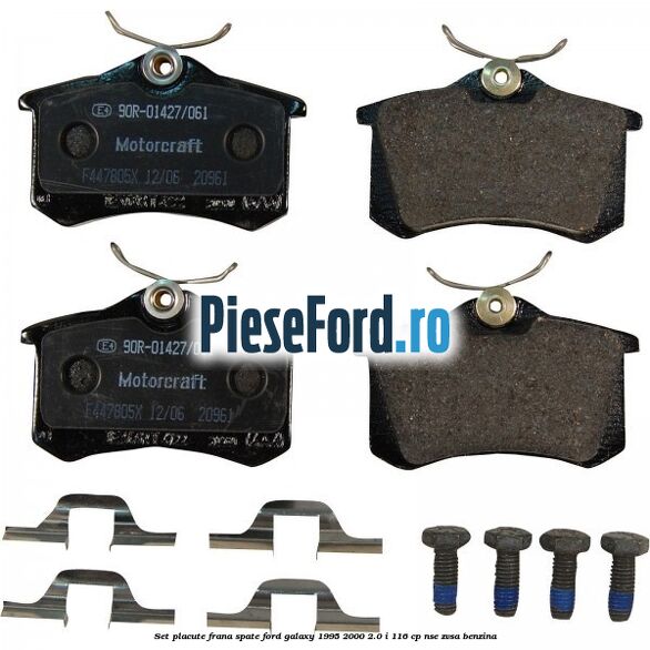 Set placute frana spate Ford Galaxy 1995-2000 2.0 i 116 cp Set placute frana spate Ford Galaxy 1995-2000 2.0 i 116 cp NSE, ZVSA benzina