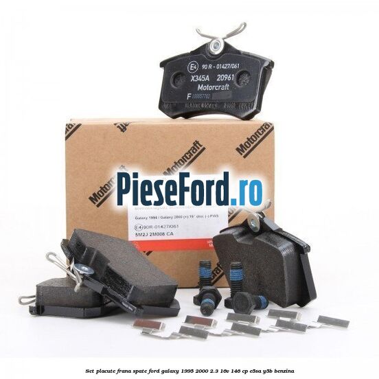 Set placute frana spate Ford Galaxy 1995-2000 2.3 16V 146 cp E5SA, Y5B benzina