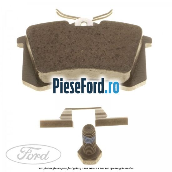Set placute frana spate Ford Galaxy 1995-2000 2.3 16V 146 cp E5SA, Y5B benzina