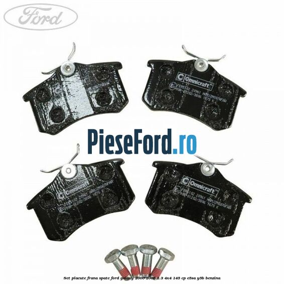 Set placute frana spate Ford Galaxy 2000-2006 2.3 4x4 145 cp E5SA, Y5B benzina