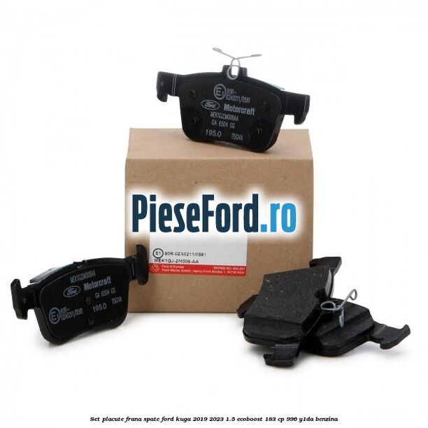 Set placute frana spate Ford Kuga 2019-2023 1.5 EcoBoost 183 cp