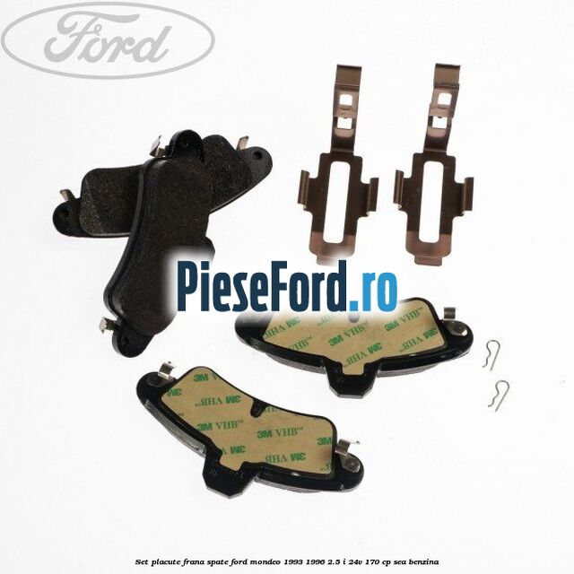 Set placute frana spate Ford Mondeo 1993-1996 2.5 i 24V 170 cp SEA benzina