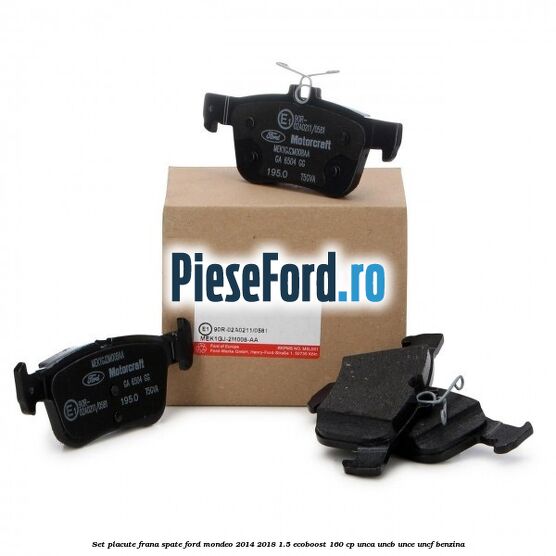 Set placute frana spate Ford Mondeo 2014-2018 1.5 EcoBoost 160 cp