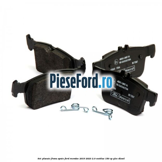 Set placute frana spate Ford Mondeo 2019-2023 2.0 EcoBlue 150 cp YLCC diesel