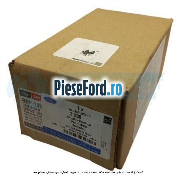 Set placute frana spate Ford Ranger 2019-2022 2.0 EcoBlue 4x4 170 cp BC2X, T20DD0J diesel