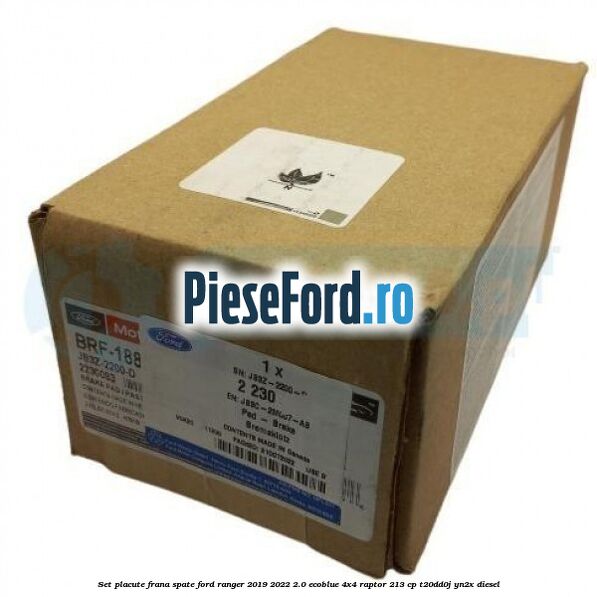 Set placute frana spate Ford Ranger 2019-2022 2.0 EcoBlue 4x4 Raptor 213 cp T20DD0J, YN2X diesel