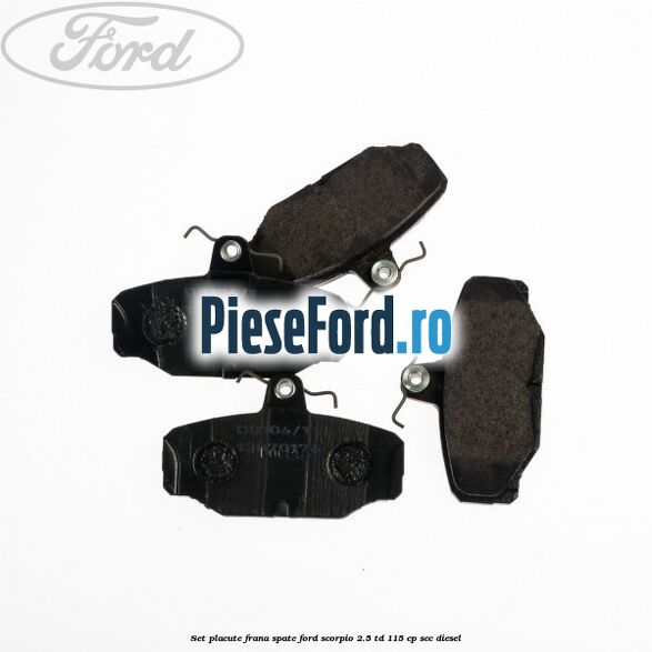 Set placute frana spate Ford Scorpio 2.5 TD 115 cp SCC diesel