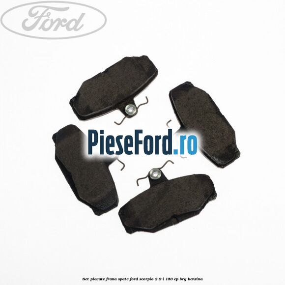 Set placute frana spate Ford Scorpio 2.9 i 150 cp BRG benzina