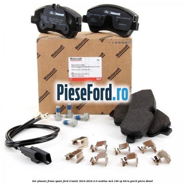 Set placute frana spate Ford Transit 2014-2018 2.0 EcoBlue 4x4 130 cp