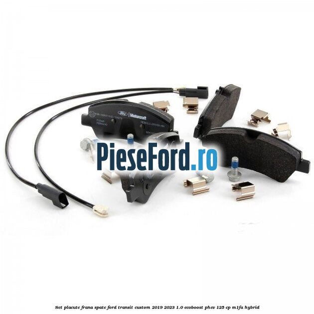 Set placute frana spate Ford Transit Custom 2019-2023 1.0 EcoBoost PHEV 125 cp Set placute frana spate Ford Transit Custom 2019-2023 1.0 EcoBoost PHEV 125 cp M1FA Hybrid