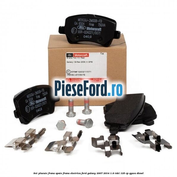 Set placute frana spate frana electrica Ford Galaxy 2007-2014 1.8 TDCi 125 cp Set placute frana spate frana electrica Ford Galaxy 2007-2014 1.8 TDCi 125 cp QYWA diesel