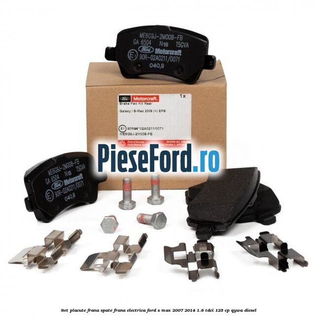 Set placute frana spate frana electrica Ford S-Max 2007-2014 1.8 TDCi 125 cp QYWA diesel