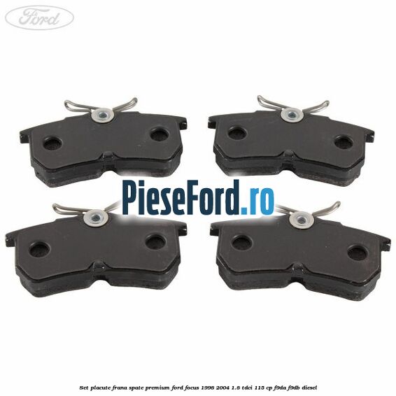 Set placute frana spate premium Ford Focus 1998-2004 1.8 TDCi 115 cp F9DA, F9DB diesel
