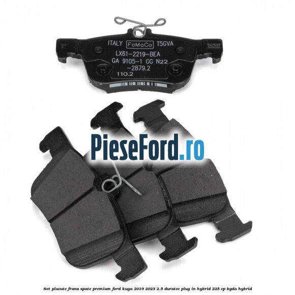 Set placute frana spate premium Ford Kuga 2019-2023 2.5 Duratec Plug-in-Hybrid 225 cp Set placute frana spate premium Ford Kuga 2019-2023 2.5 Duratec Plug-in-Hybrid 225 cp BGDA hybrid