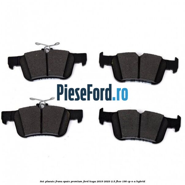 Set placute frana spate premium Ford Kuga 2019-2023 2.5 FHEV 190 cp Set placute frana spate premium Ford Kuga 2019-2023 2.5 FHEV 190 cp n/a hybrid