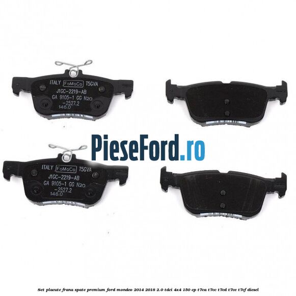 Set placute frana spate premium Ford Mondeo 2014-2018 2.0 TDCi 4x4 150 cp T7CA, T7CC, T7CD, T7CE, T7CF diesel