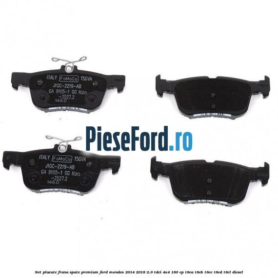 Set placute frana spate premium Ford Mondeo 2014-2018 2.0 TDCi 4x4 180 cp T8CA, T8CB, T8CC, T8CD, T8CL diesel