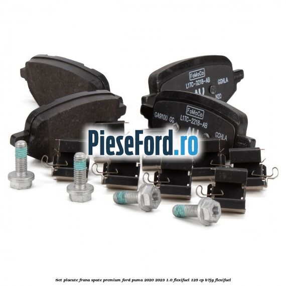 Set placute frana spate premium Ford Puma 2020-2023 1.0 Flexifuel 125 cp B7JG Flexifuel