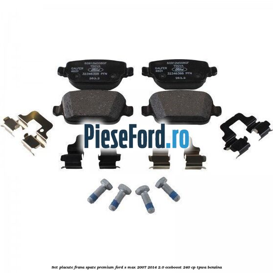 Set placute frana spate premium Ford S-Max 2007-2014 2.0 EcoBoost 240 cp TPWA benzina
