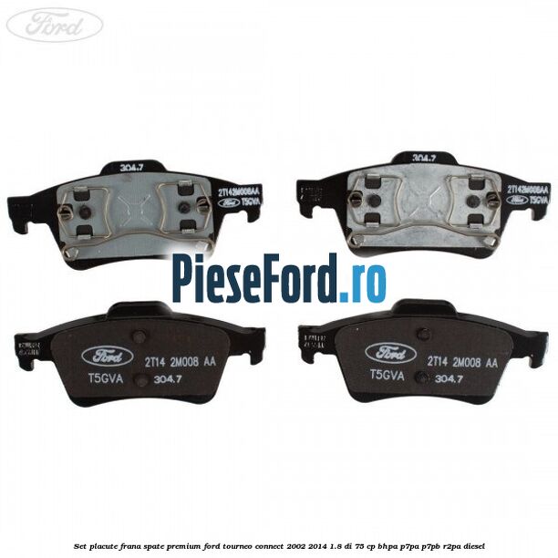 Set placute frana spate premium Ford Tourneo Connect 2002-2014 1.8 Di 75 cp BHPA, P7PA, P7PB, R2PA diesel