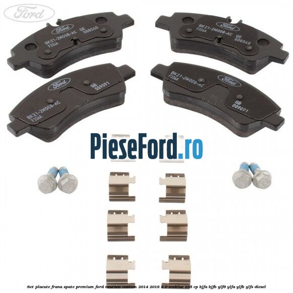 Set placute frana spate premium Ford Tourneo Custom 2014-2018 2.0 EcoBlue 105 cp BJFA, BJFB, YLF6, YLFA, YLFB, YLFS diesel
