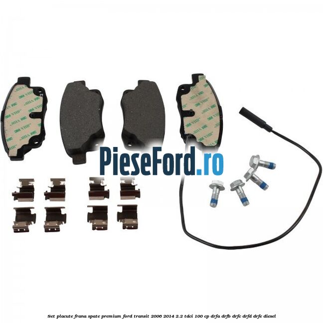 Set placute frana spate premium Ford Transit 2006-2014 2.2 TDCi 100 cp Set placute frana spate premium Ford Transit 2006-2014 2.2 TDCi 100 cp DRFA, DRFB, DRFC, DRFD, DRFE diesel