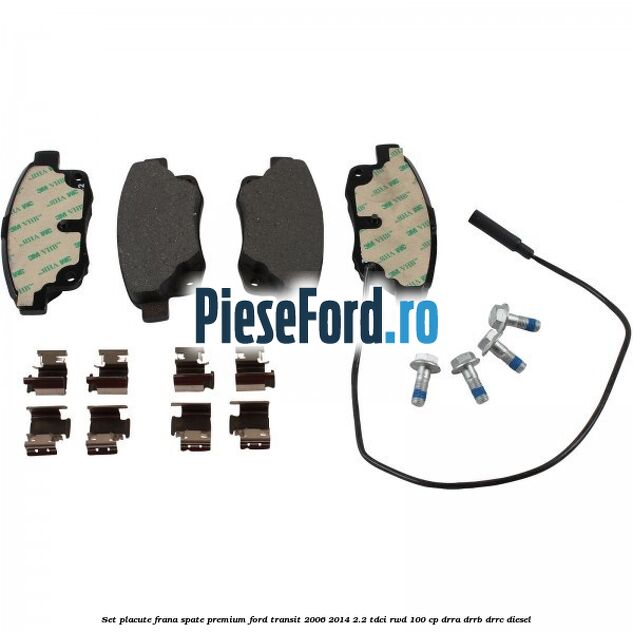 Set placute frana spate premium Ford Transit 2006-2014 2.2 TDCi RWD 100 cp DRRA, DRRB, DRRC diesel