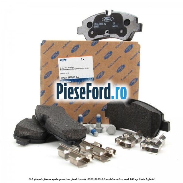 Set placute frana spate premium Ford Transit 2019-2023 2.0 EcoBlue mHEV RWD 130 cp BKRB Hybrid