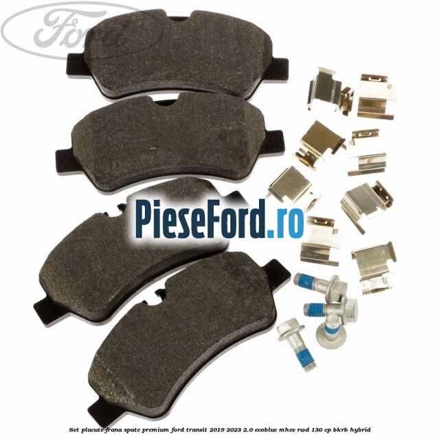 Set placute frana spate premium Ford Transit 2019-2023 2.0 EcoBlue mHEV RWD 130 cp Set placute frana spate premium Ford Transit 2019-2023 2.0 EcoBlue mHEV RWD 130 cp BKRB Hybrid