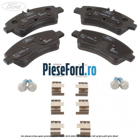 Set placute frana spate premium Ford Transit 2019-2023 2.0 EcoBlue RWD 105 cp BJRA, YLR6, YLRA diesel
