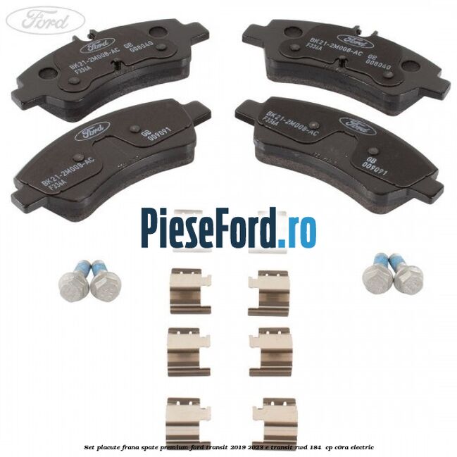 Set placute frana spate premium Ford Transit 2019-2023 E-TRANSIT RWD 184  cp C0RA electric