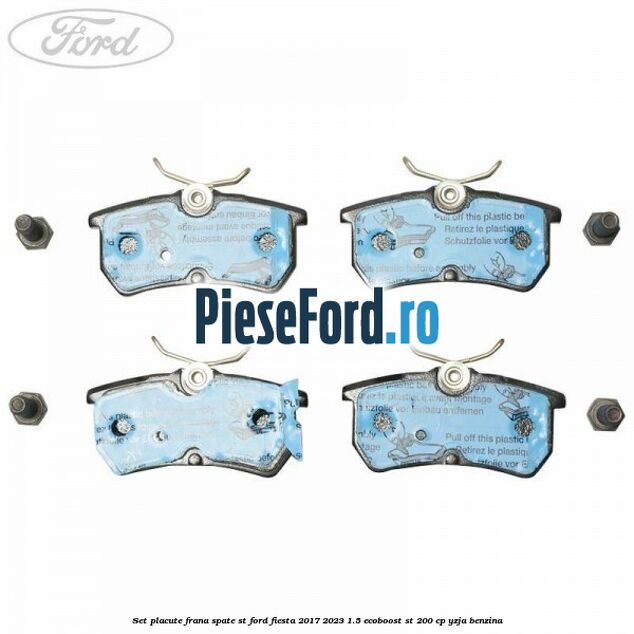 Set placute frana spate ST Ford Fiesta 2017-2023 1.5 EcoBoost ST 200 cp YZJA benzina