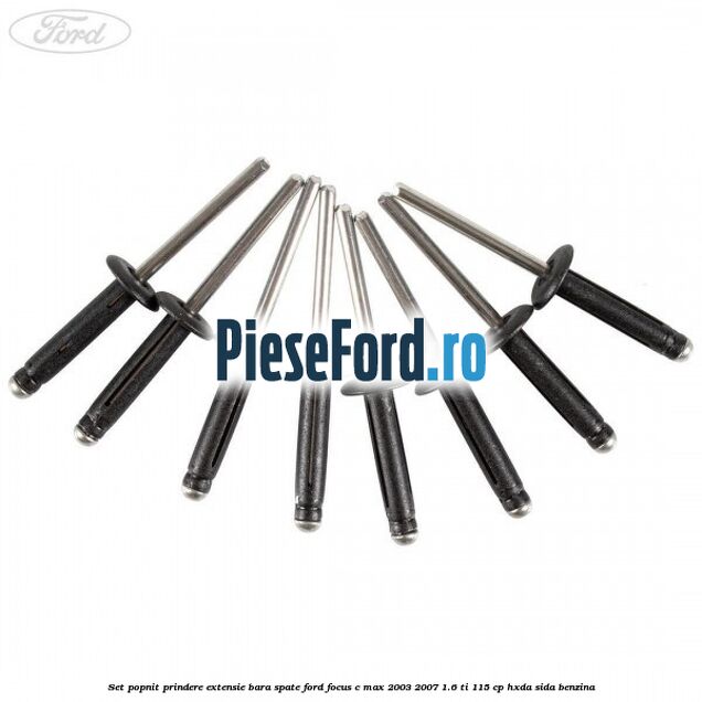 Set popnit prindere extensie bara spate Ford Focus C-Max 2003-2007 1.6 Ti 115 cp HXDA, SIDA benzina