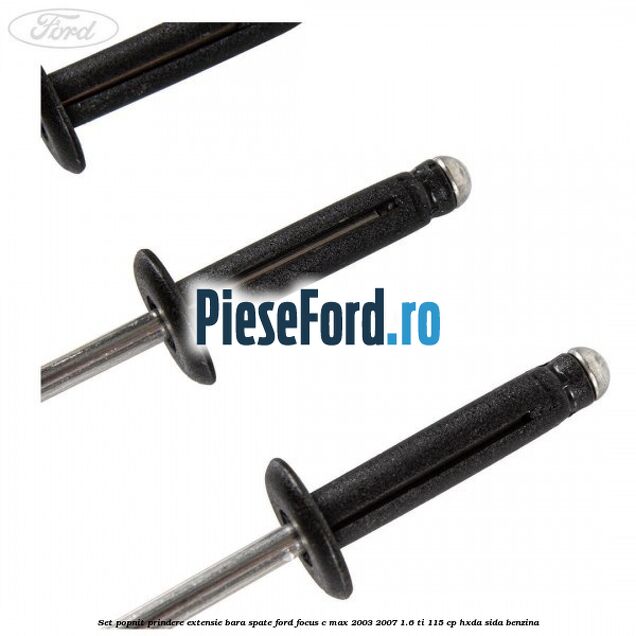 Set popnit prindere extensie bara spate Ford Focus C-Max 2003-2007 1.6 Ti 115 cp HXDA, SIDA benzina