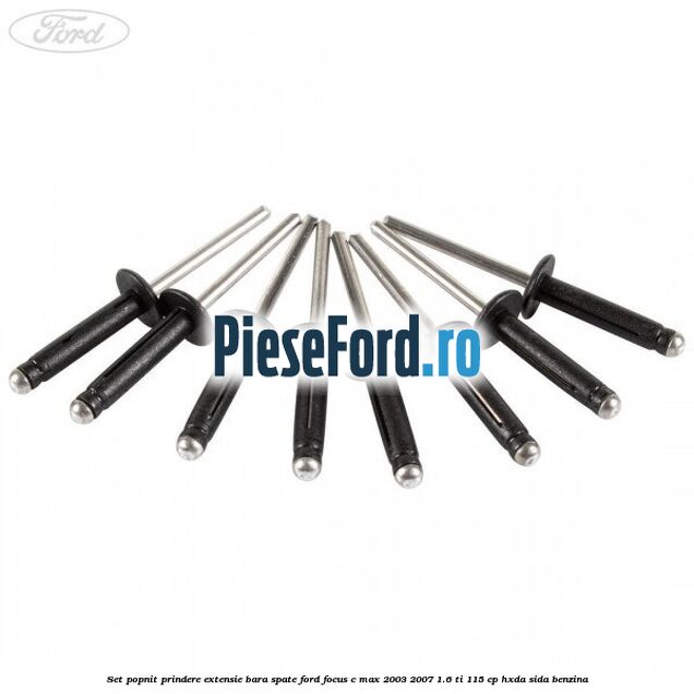 Set popnit prindere extensie bara spate Ford Focus C-Max 2003-2007 1.6 Ti 115 cp HXDA, SIDA benzina