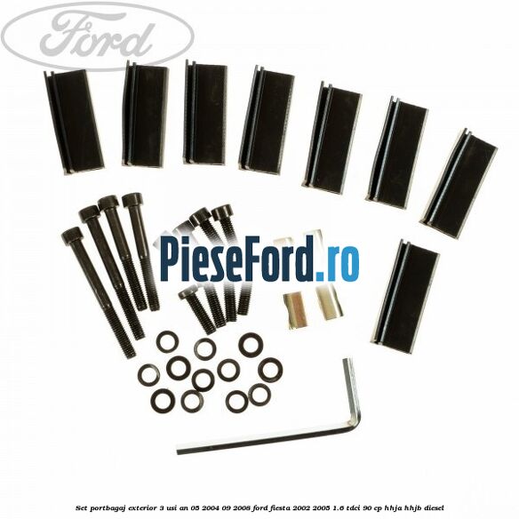 Set portbagaj exterior 3 usi an 05/2004-09/2008 Ford Fiesta 2002-2005 1.6 TDCi 90 cp HHJA, HHJB diesel