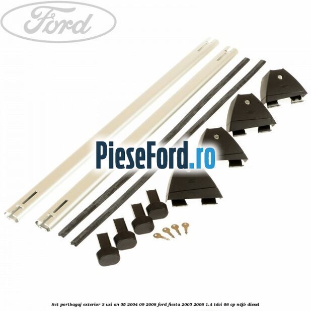 Set portbagaj exterior 3 usi an 05/2004-09/2008 Ford Fiesta 2005-2008 1.4 TDCi 68 cp N4JB diesel