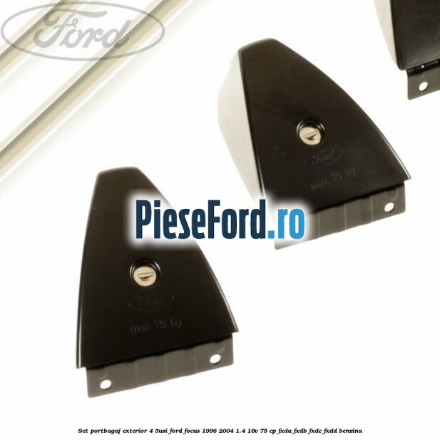 Set portbagaj exterior (4/5Usi) Ford Focus 1998-2004 1.4 16V 75 cp Set portbagaj exterior (4/5Usi) Ford Focus 1998-2004 1.4 16V 75 cp FXDA, FXDB, FXDC, FXDD benzina
